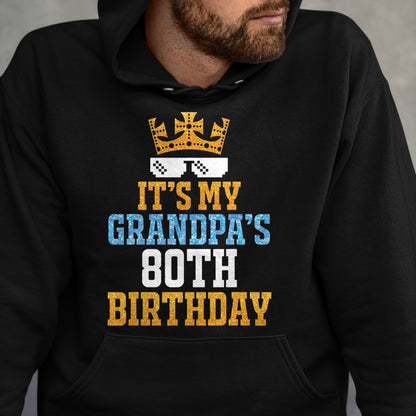 Best Grandpa Shirt, Proud Grandpa Unisex T-Shirt/Hoodie/Sweatshirt HLT00 - Grandson Granddaughter Happy It's My Grandpa's 80th Birthday T-Shirt
