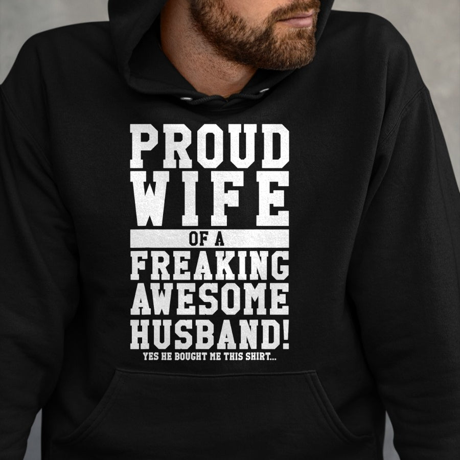 Best Wife Shirt, Wife and Husband Unisex T-Shirt/Hoodie/Sweatshirt HLT00 - Proud Wife Of A Freaking Awesome Husband! Gift T-Shirt