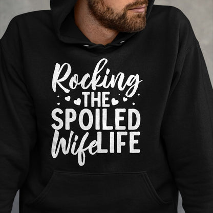 Best Wife Shirt, Wife and Husband Unisex T-Shirt/Hoodie/Sweatshirt HLT00 - Gift for wife T shirt, spoiled wife   Funny Spoiled Wife Art For Women Husband Spoiled Wife Life Lon (1)