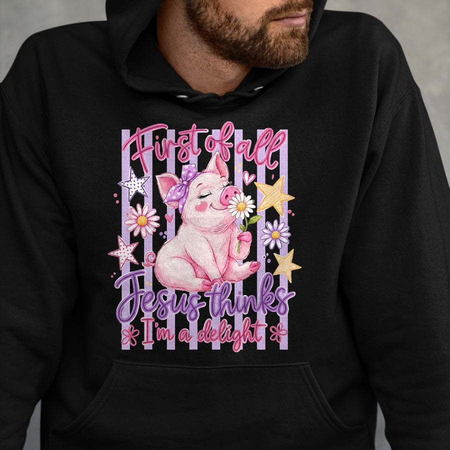 Best Farmer Life Shirt, Funny Farmer UnisexT-Shirt/Hoodie/Sweatshirt HLT00 - First of All Jesus Thinks I'm A Delight Pig Farmer Christian T-Shirt
