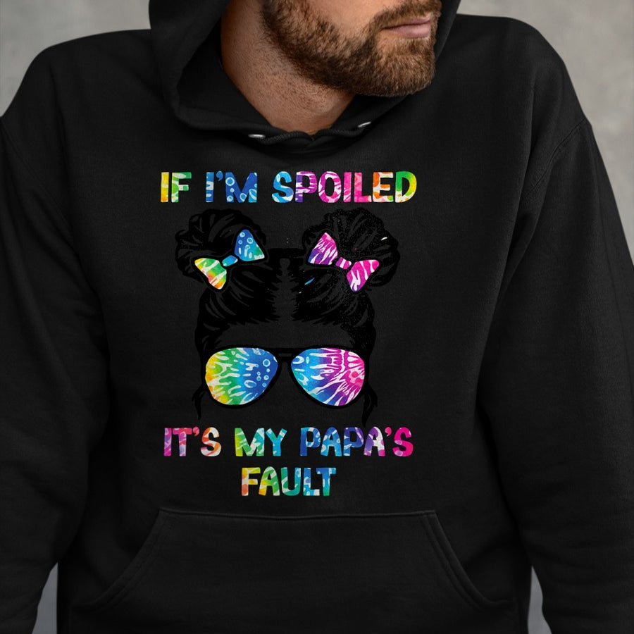 Best Wife Shirt, Wife and Husband Unisex T-Shirt/Hoodie/Sweatshirt HLT00 - If I'm Spoiled It's My Papa's Fault - Papa's Spoiled Girl T-Shirt (1)