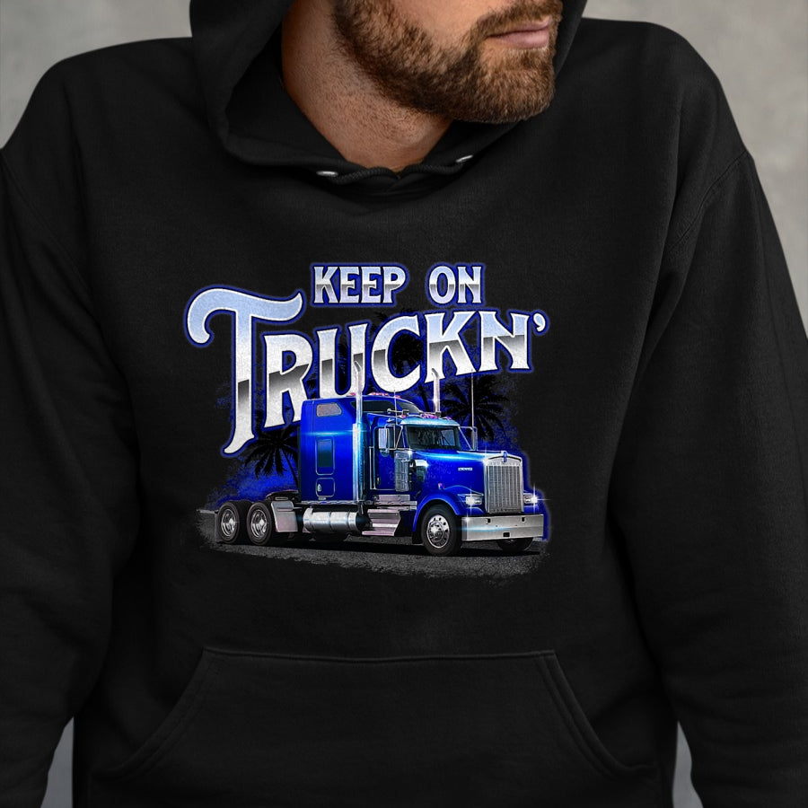 Best Truck Driver Life Shirt, Funny Trucker UnisexT-Shirt/Hoodie/Sweatshirt HLT00 - Keep On Truckn - Semi Truck Driver Trucker Trucking Mechanic T-Shirt