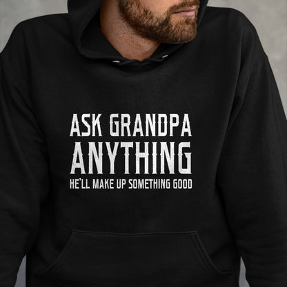 Best Grandpa Shirt, Proud Grandpa Unisex T-Shirt/Hoodie/Sweatshirt HLT00 - Ask Grandpa Anything He'll Make Up Something Good Fathers T-Shirt