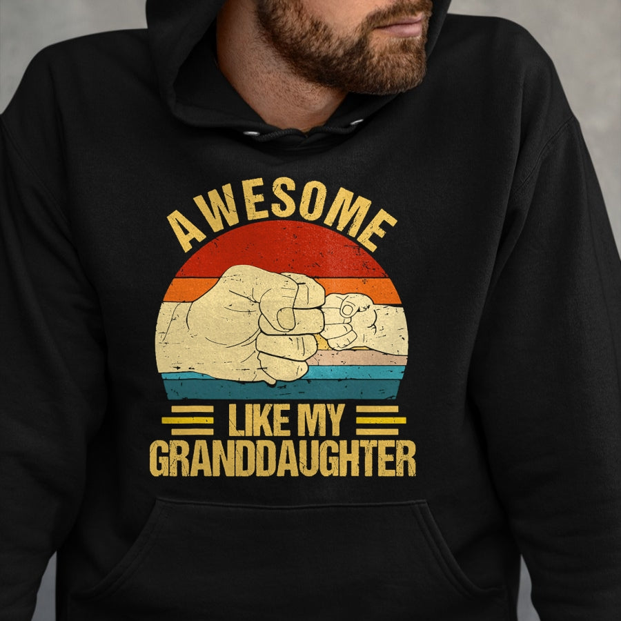 Best Grandpa Shirt, Proud Grandpa Unisex T-Shirt/Hoodie/Sweatshirt HLT00 - Awesome Like My Granddaughter Funny Father's Day Grandpa T-Shirt
