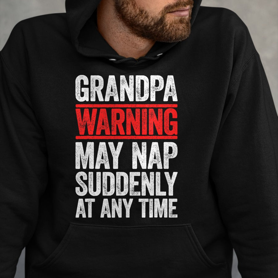 Best Grandpa Shirt, Proud Grandpa Unisex T-Shirt/Hoodie/Sweatshirt HLT00 - Grandpa Warning May Nap Suddenly At Any Time T-Shirt T-Shirt (1)