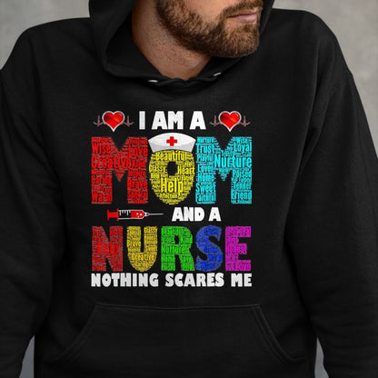 Funny Nurse Shirt, Nurse Unisex T-Shirt/Hoodie/Sweatshirt HLT00 - I'm A Mom And A Nurse Nothing Scares Me T-Shirt