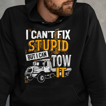Best Truck Driver Life Shirt, Funny Trucker UnisexT-Shirt/Hoodie/Sweatshirt HLT00 - I Can't Fix Stupid But I Can Tow It Towing Truck Driver T-Shirt, Men, Black, 3X-Large