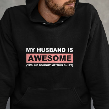 Best Wife Shirt, Wife and Husband Unisex T-Shirt/Hoodie/Sweatshirt HLT00 - My Husband Is Awesome Husband He Bought Me This Funny Wife T-Shirt (1)