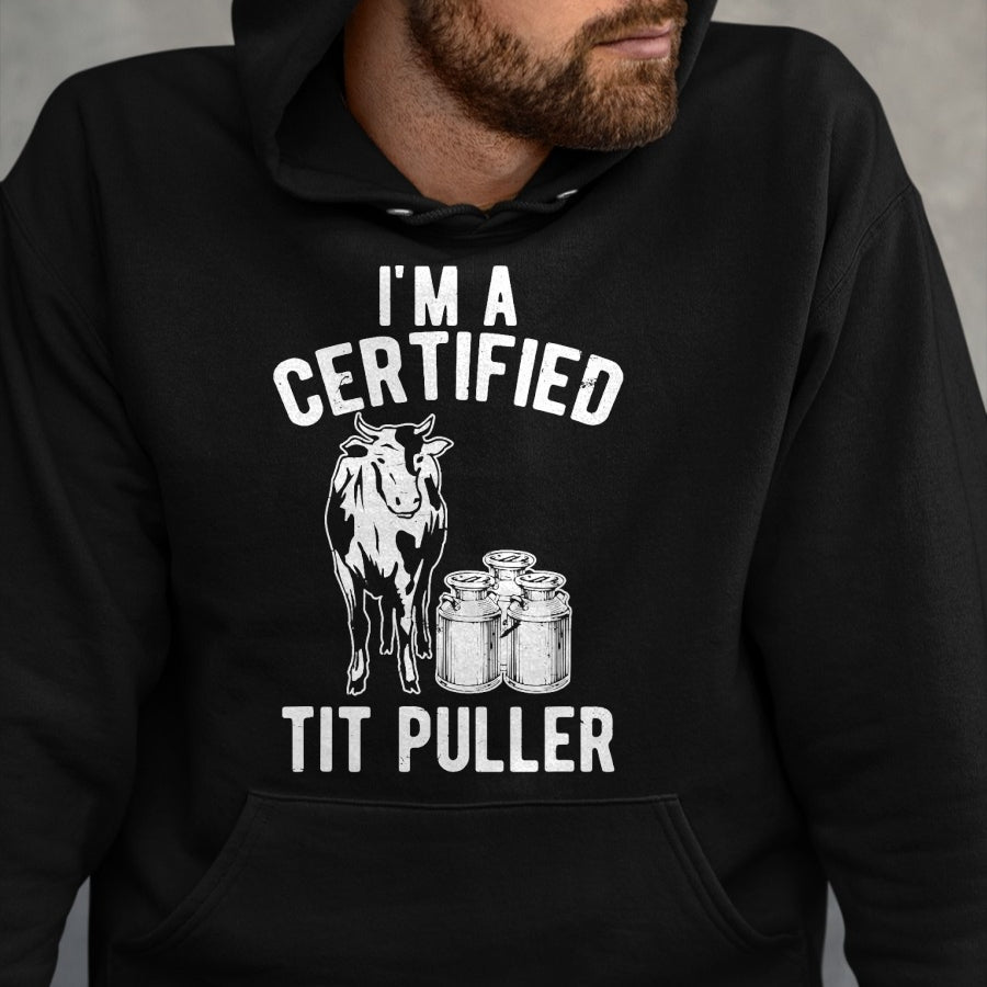 Best Farmer Life Shirt, Funny Farmer UnisexT-Shirt/Hoodie/Sweatshirt HLT00 - I'm A Certified Tit Puller Funny Dairy Cow Farmer Gift T-Shirt