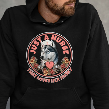 Funny Nurse Shirt, Nurse Unisex T-Shirt/Hoodie/Sweatshirt HLT00 - Just A Nurse That Loves Her Husky Dog Mom Pet Husky Owner T-Shirt