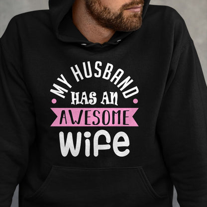 Best Wife Shirt, Wife and Husband Unisex T-Shirt/Hoodie/Sweatshirt HLT00 - My Husband Has An Awesome Wife Saint Valentine's Day Long Sleeve T-Shirt
