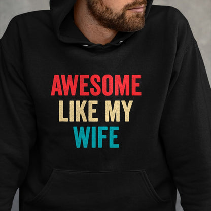 Best Wife Shirt, Wife and Husband Unisex T-Shirt/Hoodie/Sweatshirt HLT00 - Awesome Like My Wife - Funny Wife Husband T-Shirt (1)