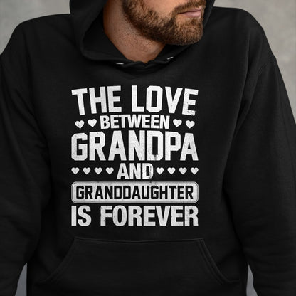 Best Grandpa Shirt, Proud Grandpa Unisex T-Shirt/Hoodie/Sweatshirt HLT00 - The Love Between Grandpa and Granddaughter is Forever T-Shirt