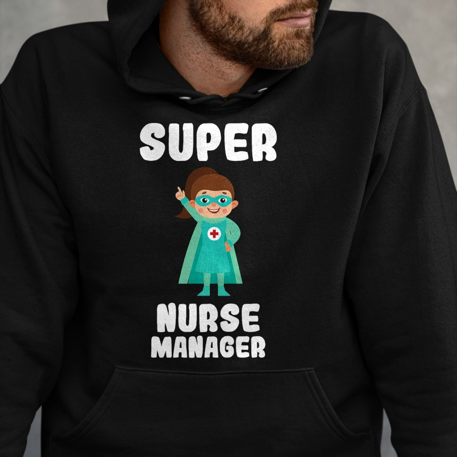 Funny Nurse Shirt, Nurse Unisex T-Shirt/Hoodie/Sweatshirt HLT00 - Super Nurse Manager Funny Cute Women Nurses Shirt T-Shirt