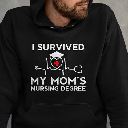 Funny Nurse Shirt, Nurse Unisex T-Shirt/Hoodie/Sweatshirt HLT00 - I survived My Mom's Nursing Degree, Proud Son Daughter Nurse T-Shirt
