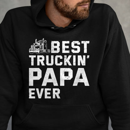 Best Truck Driver Life Shirt, Funny Trucker UnisexT-Shirt/Hoodie/Sweatshirt HLT00 - Best Truckin' papa ever Truck driver Trucker Fathers Day T-Shirt