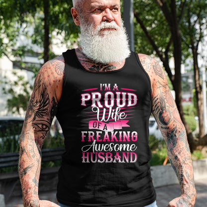 Best Wife Shirt, Wife and Husband Unisex T-Shirt/Hoodie/Sweatshirt HLT00 - I'm A Proud Wife Of A Freaking Awesome Husband T-Shirt