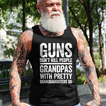 Best Grandpa Shirt, Proud Grandpa Unisex T-Shirt/Hoodie/Sweatshirt HLT00 - Guns Don't Kill People Grandpas Pretty Daughters Do T-Shirt T-Shirt