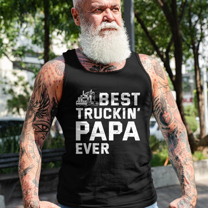 Best Truck Driver Life Shirt, Funny Trucker UnisexT-Shirt/Hoodie/Sweatshirt HLT00 - Best Truckin' papa ever Truck driver Trucker Fathers Day T-Shirt