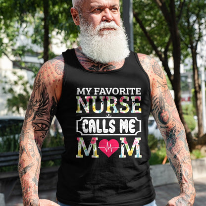Funny Nurse Shirt, Nurse Unisex T-Shirt/Hoodie/Sweatshirt HLT00 - My Favorite Nurse Calls Me Mom T-Shirt