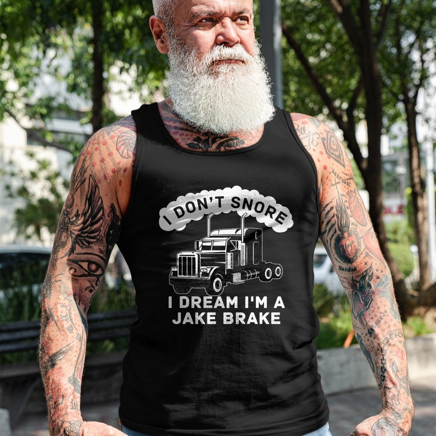 Best Truck Driver Life Shirt, Funny Trucker UnisexT-Shirt/Hoodie/Sweatshirt HLT00 - I Don't Snore I Dream I'm A Jake Brake Trucker T-Shirt