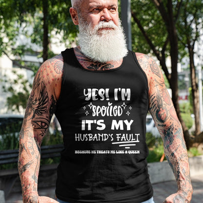 Best Wife Shirt, Wife and Husband Unisex T-Shirt/Hoodie/Sweatshirt HLT00 - Gift for wife T shirt, spoiled wife   Yes Im Spoiled Its My Husband's Fault Treats Me Like A Queen T