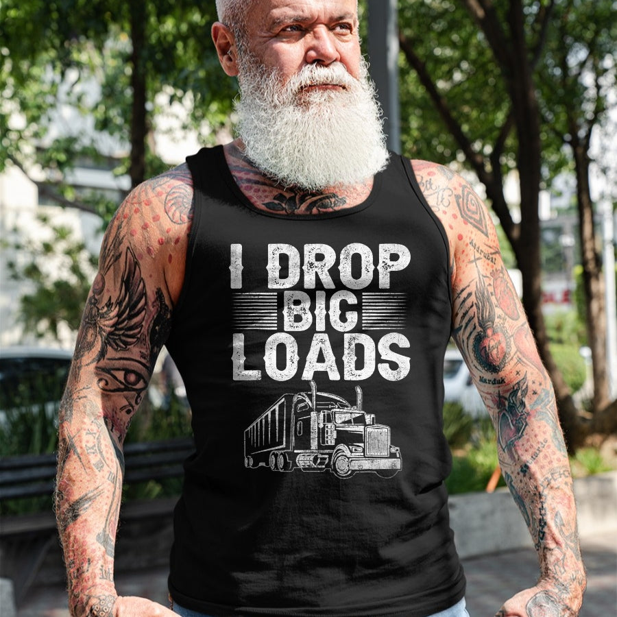 Best Truck Driver Life Shirt, Funny Trucker UnisexT-Shirt/Hoodie/Sweatshirt HLT00 - I Drop Big Loads Trucker Funny Semi Truck Driver Lover T-Shirt