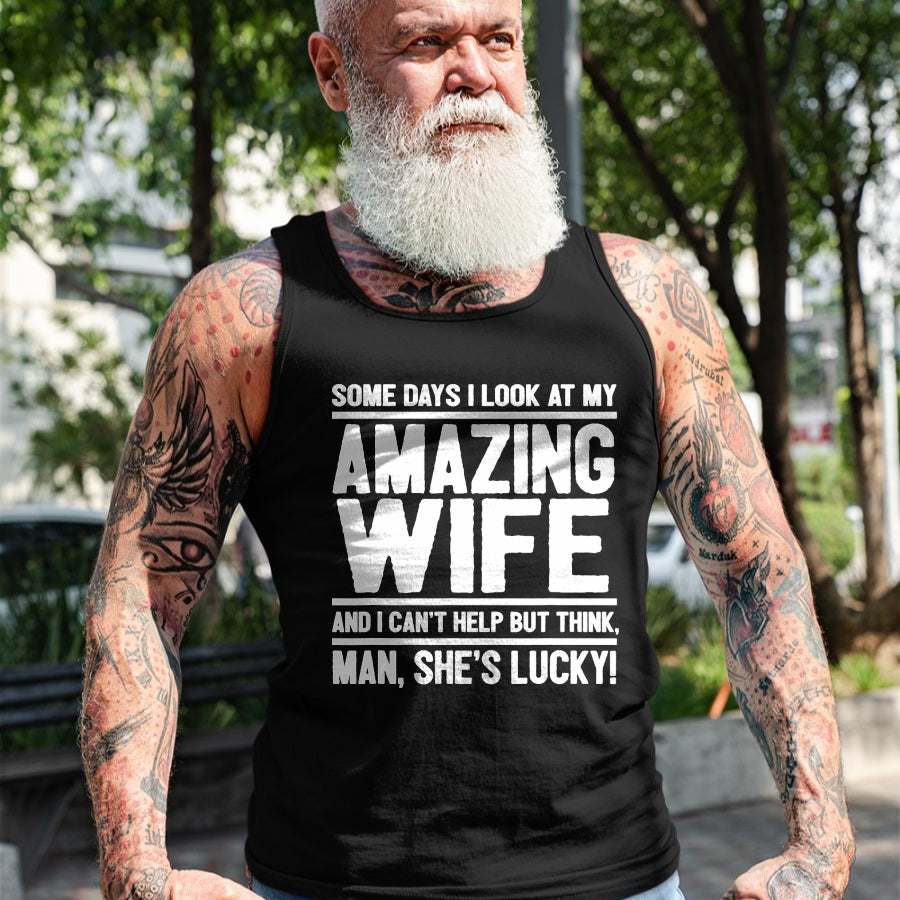 Best Wife Shirt, Wife and Husband Unisex T-Shirt/Hoodie/Sweatshirt HLT00 - Gift for wife T shirt, lucky wife   Man, My Wife Is Lucky - Funny Lucky Wife T-Shirt