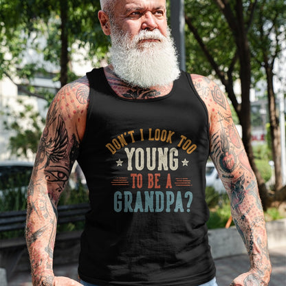 Best Grandpa Shirt, Proud Grandpa Unisex T-Shirt/Hoodie/Sweatshirt HLT00 - Don't I Look Too Young to Be A Grandpa Father's Day Papa T-Shirt (2)