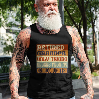 Best Grandpa Shirt, Proud Grandpa Unisex T-Shirt/Hoodie/Sweatshirt HLT00 - Retired Grandpa, Only Taking Orders From My Granddaughter T-Shirt