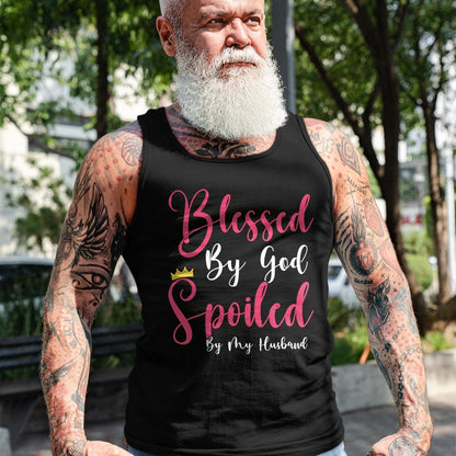 Best Wife Shirt, Wife and Husband Unisex T-Shirt/Hoodie/Sweatshirt HLT00 - Girls Blessed By God Spoiled By My Husband Protected By Both T-Shirt