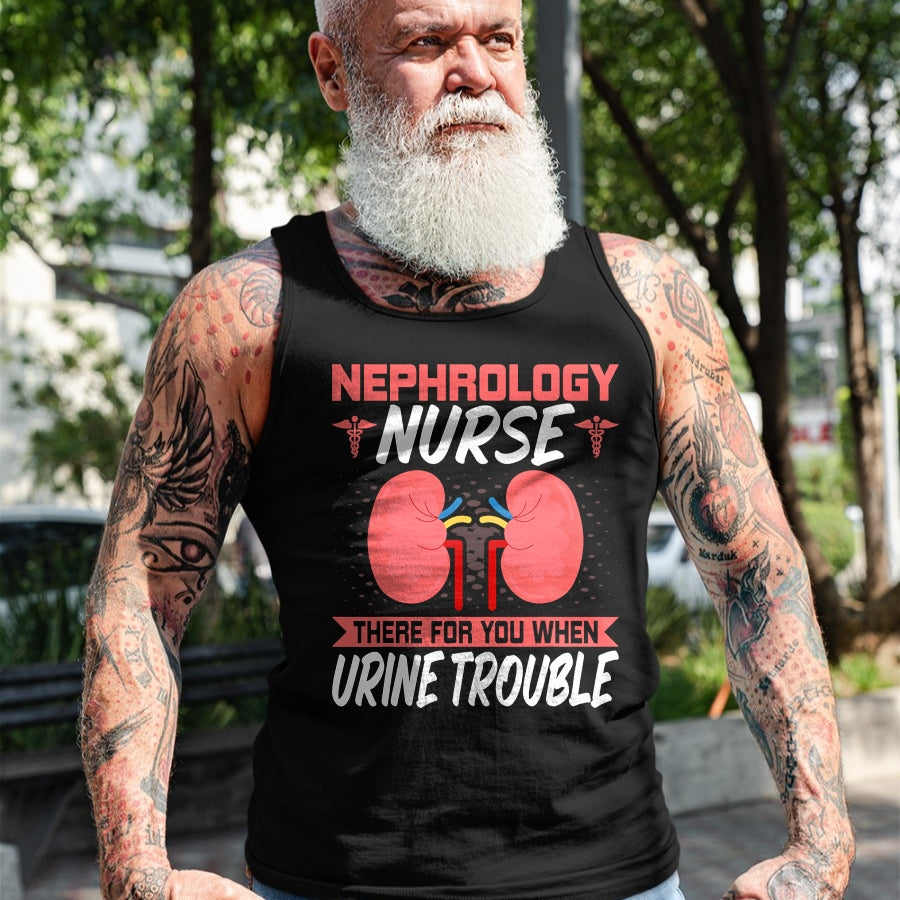 Funny Nurse Shirt, Nurse Unisex T-Shirt/Hoodie/Sweatshirt HLT00 - Funny Kidney Nursing Dialysis Nurse Quote - Nephrology Nurse T-Shirt