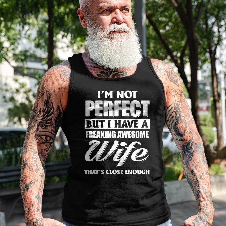 Best Husband Shirt, Wife and Husband Unisex T-Shirt/Hoodie/Sweatshirt HLT00 - I_m Not Perfect But I Have A Freaking Awesome Wife Tee T-Shirt