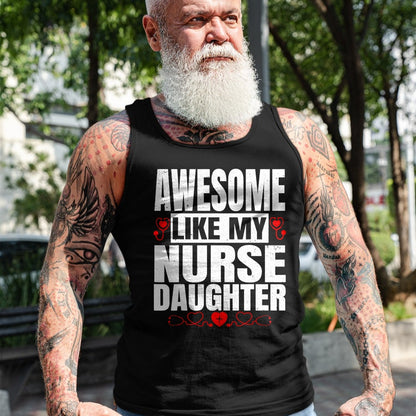 Funny Nurse Shirt, Nurse Unisex T-Shirt/Hoodie/Sweatshirt HLT00 - Awesome Like My Nurse Daughter For Father's Mother's Day T-Shirt