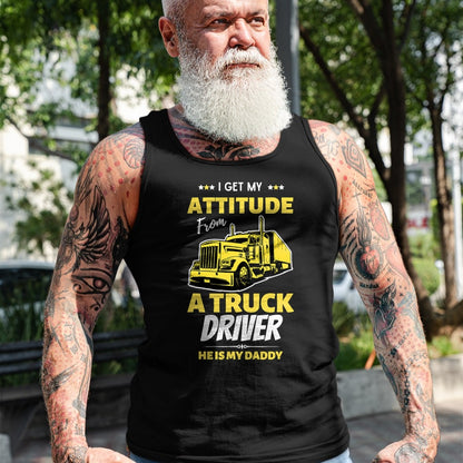 Best Truck Driver Life Shirt, Funny Trucker UnisexT-Shirt/Hoodie/Sweatshirt HLT00 - I Get My Attitude From A Truck Driver Funny trucker Dad T-Shirt