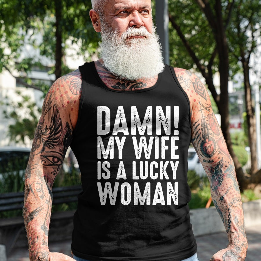 Best Wife Shirt, Wife and Husband Unisex T-Shirt/Hoodie/Sweatshirt HLT00 - Gift for wife T shirt, lucky wife   Damn My Wife Is A Lucky Woman T-shirt