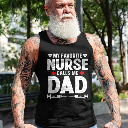 Funny Nurse Shirt, Nurse Unisex T-Shirt/Hoodie/Sweatshirt HLT00 - My favorite Nurse calls me Dad Daughter Hospital Nursing T-Shirt