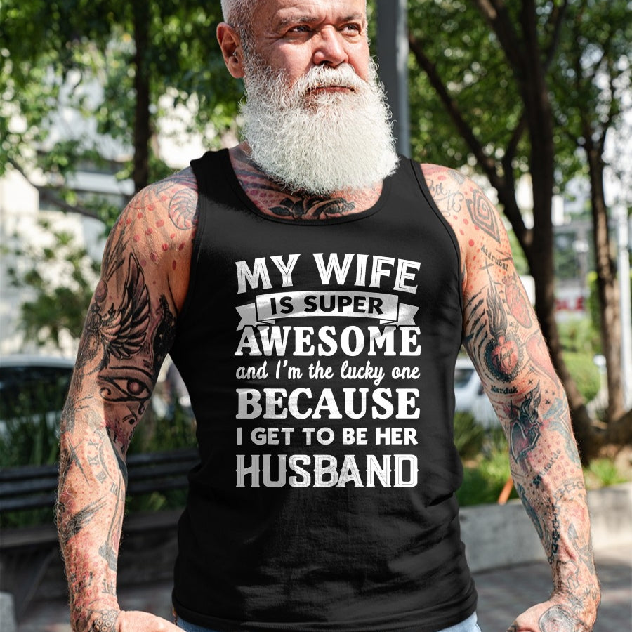 Best Husband Shirt, Wife and Husband Unisex T-Shirt/Hoodie/Sweatshirt HLT00 - My Wife Is Super Awesome And I_m The Lucky Husband Marriage T-Shirt