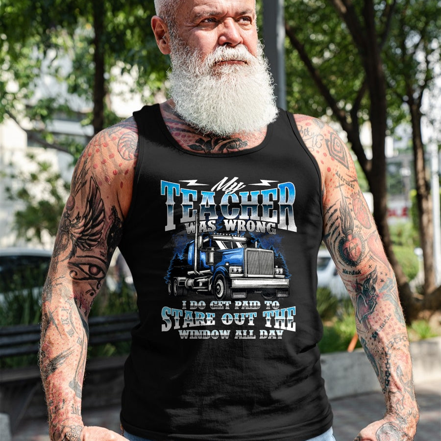 Best Truck Driver Life Shirt, Funny Trucker UnisexT-Shirt/Hoodie/Sweatshirt HLT00 - I Do Get Paid to Stare Out The Window - Trucker Truck Driver T-Shirt