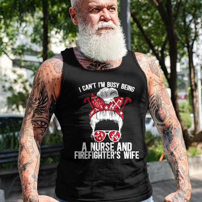 Funny Nurse Shirt, Nurse Unisex T-Shirt/Hoodie/Sweatshirt HLT00 - Being A Nurse And Firefighter Wife Nurse Fire Wife Nurse T-Shirt