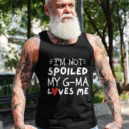 Best Wife Shirt, Wife and Husband Unisex T-Shirt/Hoodie/Sweatshirt HLT00 - I'm Not Spoiled My G-ma Loves Me Funny Mom Best Friend T-Shirt