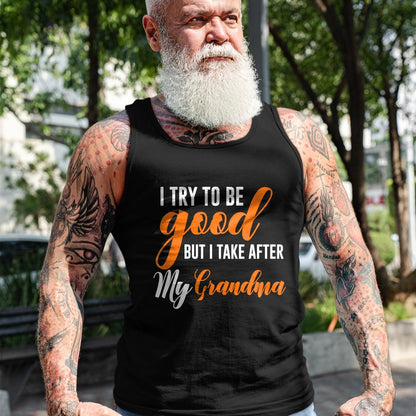 Best Grandma Shirt, Proud Grandma Unisex T-Shirt/Hoodie/Sweatshirt HLT00 - I Try To Be Good But I Take After My Grandma Kids Boys Girls T-Shirt
