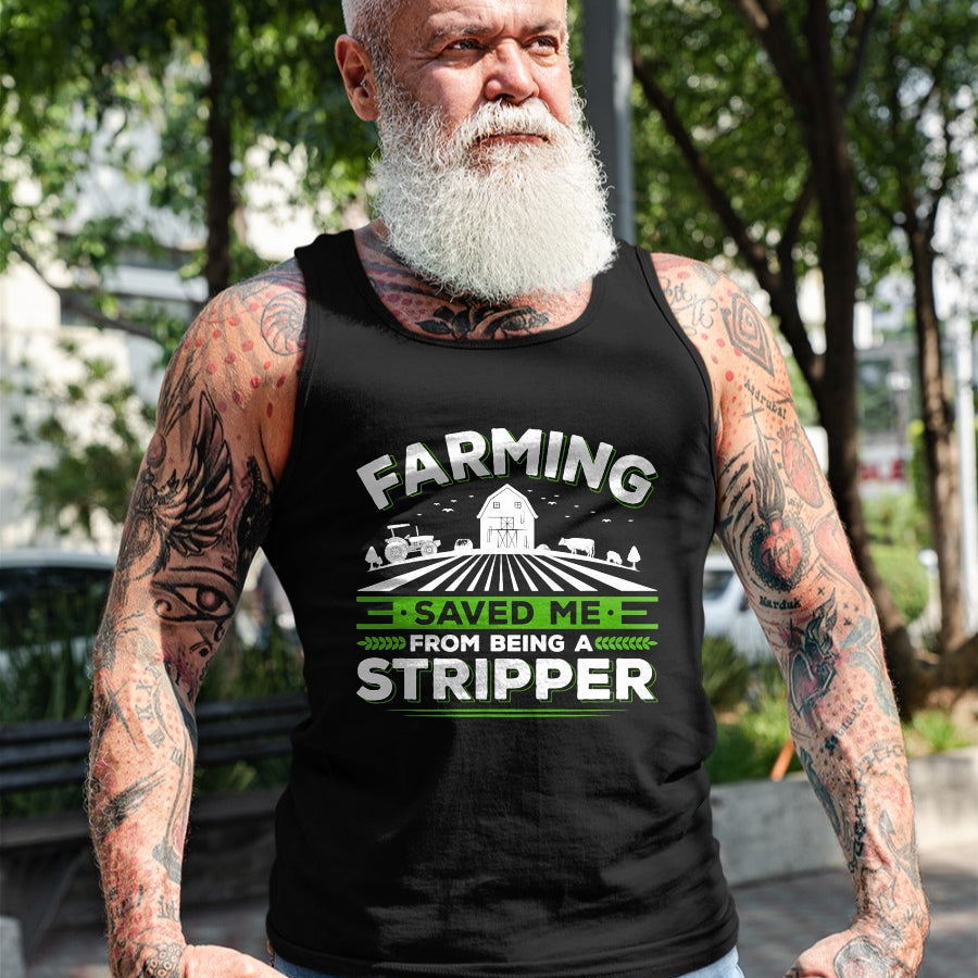 Best Farmer Life Shirt, Funny Farmer UnisexT-Shirt/Hoodie/Sweatshirt HLT00 - Farming Saved Me From Being A Stripper, Funny Farmer T-Shirt
