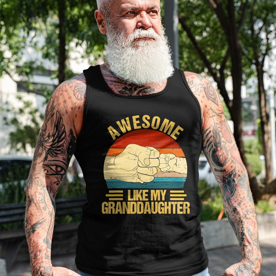 Best Grandpa Shirt, Proud Grandpa Unisex T-Shirt/Hoodie/Sweatshirt HLT00 - Awesome Like My Granddaughter Funny Father's Day Grandpa T-Shirt