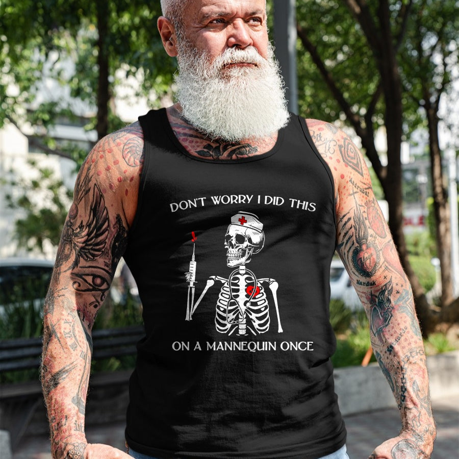 Funny Nurse Shirt, Nurse Unisex T-Shirt/Hoodie/Sweatshirt HLT00 - Don't Worry I Did This On A Mannequin Once Skeleton Nurse T-Shirt