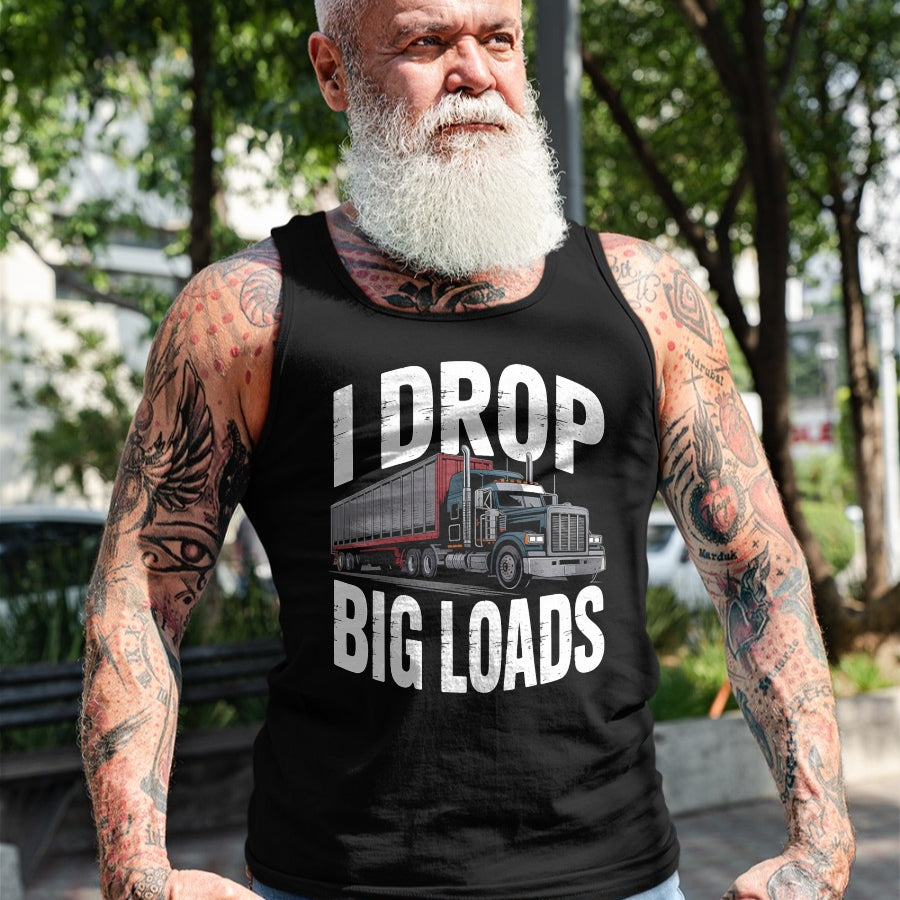 Best Truck Driver Life Shirt, Funny Trucker UnisexT-Shirt/Hoodie/Sweatshirt HLT00 - I Drop Big Loads Trucker Truck Driver Humor T-Shirt
