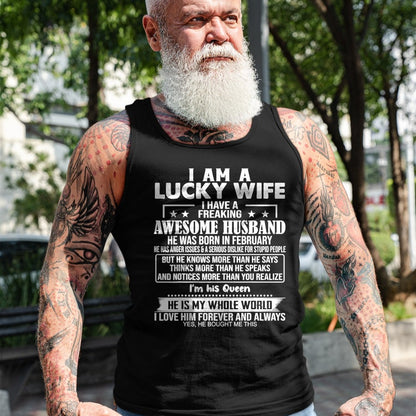 Best Wife Shirt, Wife and Husband Unisex T-Shirt/Hoodie/Sweatshirt HLT00 - Gift for wife T shirt, lucky wife   I Am A Lucky Wife I Have A Freaking Awesome Husband FEBRUARY T-S