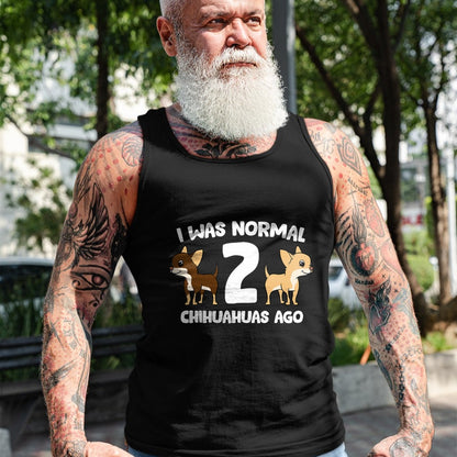 Dog Love Shirt, Dog Lover Gift T-Shirt/Hoodie/Sweatshirt HLT00 - I Was Normal 2 Chihuahuas Ago Love Chihuahua Dogs T-Shirt
