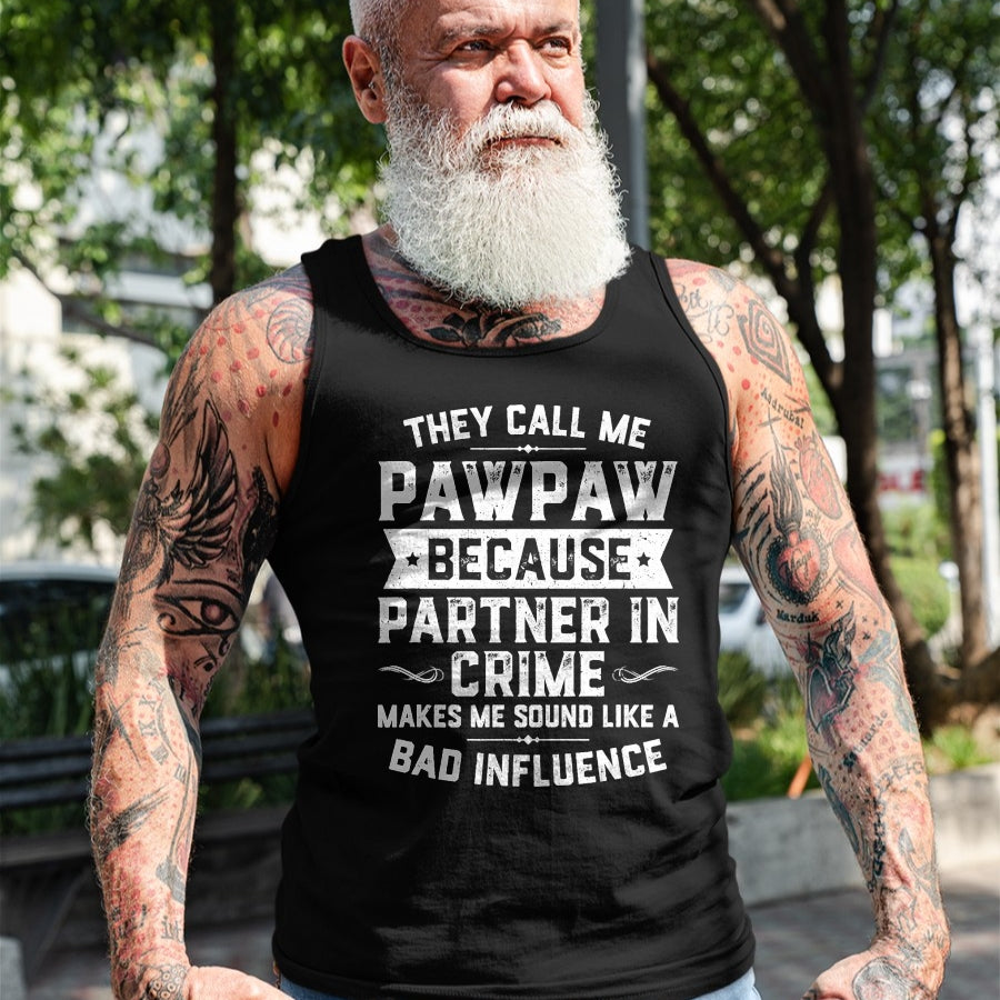 Best Grandpa Shirt, Proud Grandpa Unisex T-Shirt/Hoodie/Sweatshirt HLT00 - Fathers Day They Call Me Pawpaw Because Partner In Crime T-Shirt