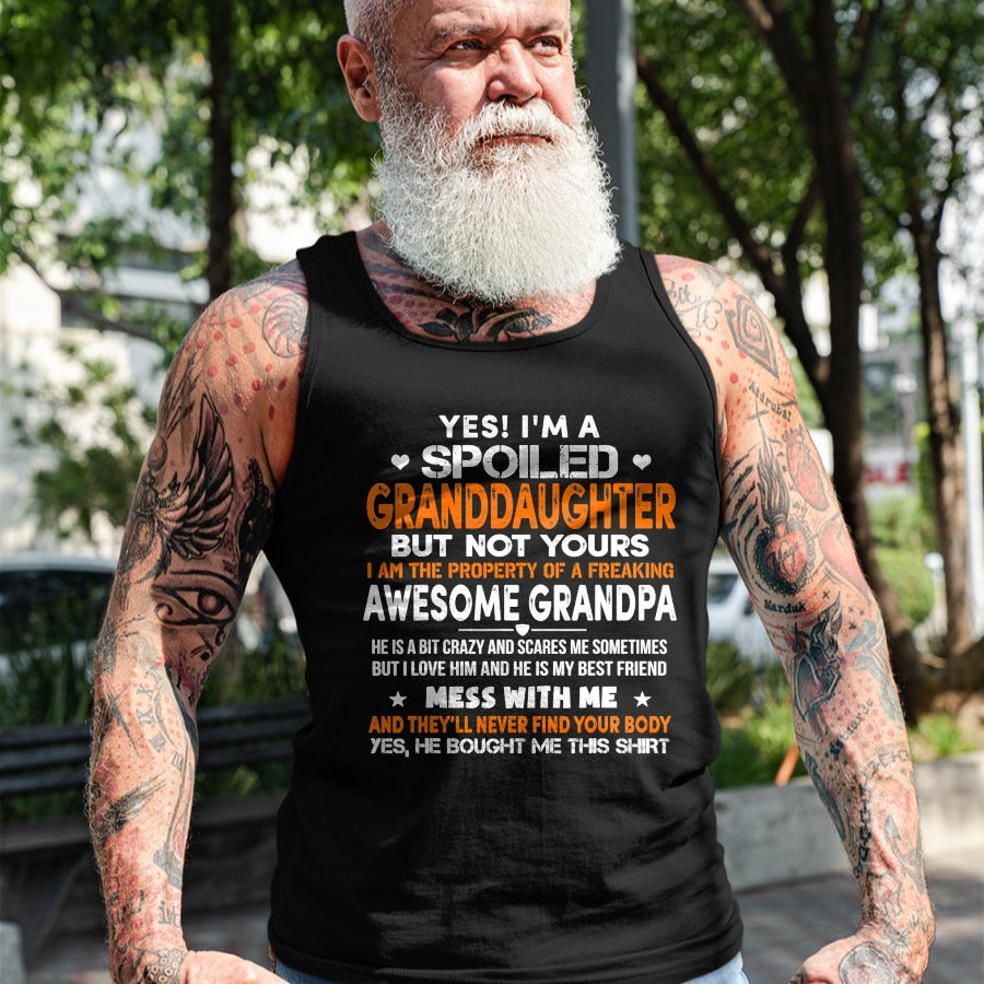 Best Grandpa Shirt, Proud Grandpa Unisex T-Shirt/Hoodie/Sweatshirt HLT00 - Yes I'm A Spoiled Granddaughter From Grandpa Funny T-Shirt